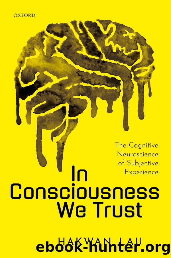In Consciousness We Trust by Hakwan Lau
