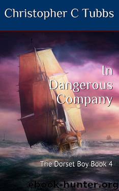 In Dangerous Company: The Dorset Boy Book 4 by Christopher C Tubbs