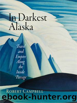 In Darkest Alaska by Campbell Robert;