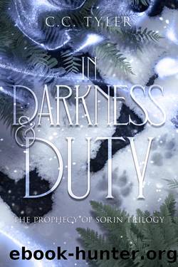 In Darkness & Duty: Prophecy of Sorin Trilogy Book Two by C.C. Tyler
