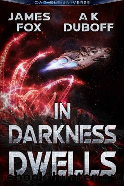 In Darkness Dwells: A Cadicle Sci-Fi Horror Thriller by James Fox & A.K. DuBoff