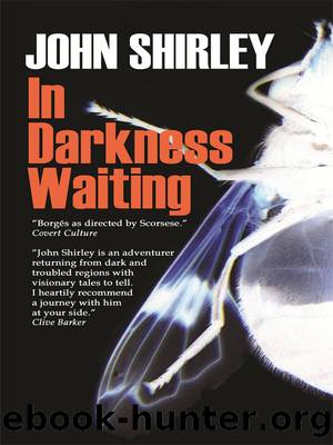In Darkness Waiting by John Shirley & John Shirley & John Shirley & John Shirley