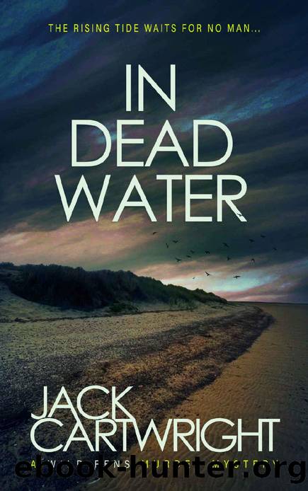 In Dead Water: A British Murder Mystery (The Wild Fens Murder Mystery Series Book 9) by Jack Cartwright