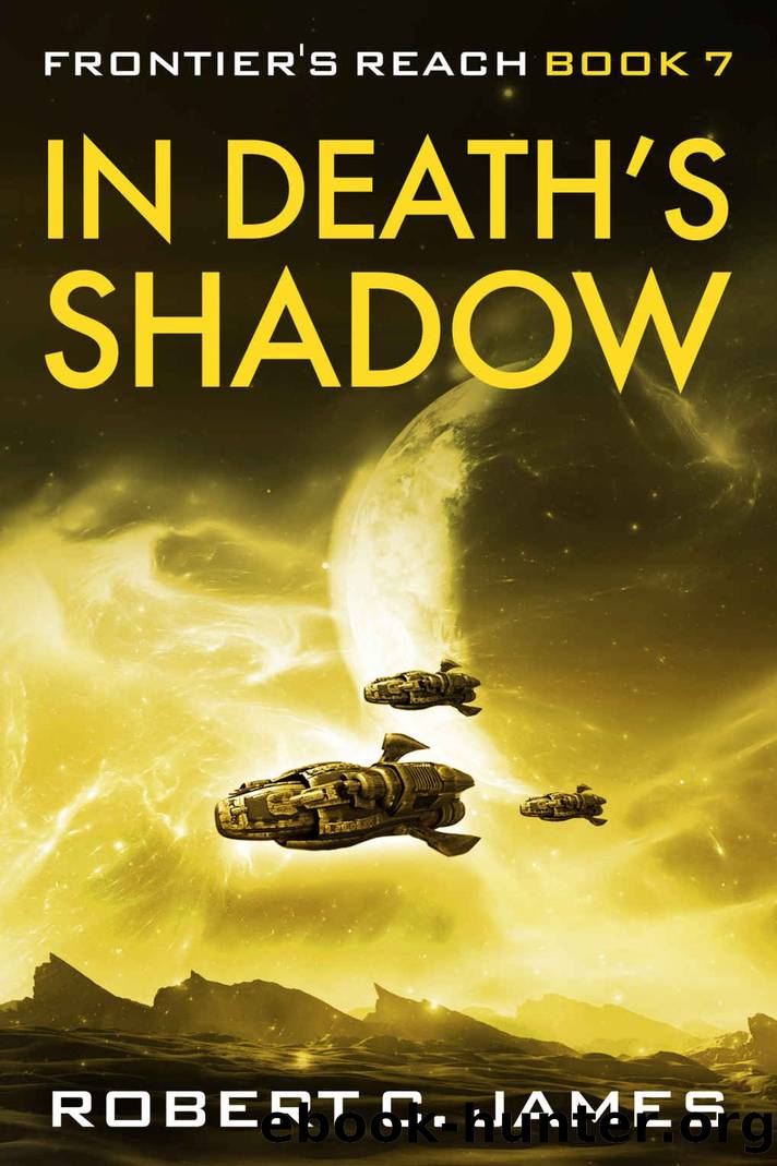 In Death's Shadow: A Space Opera Adventure (Frontier's Reach Book 7) by Robert C. James