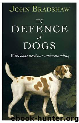 In Defence of Dogs by John Bradshaw