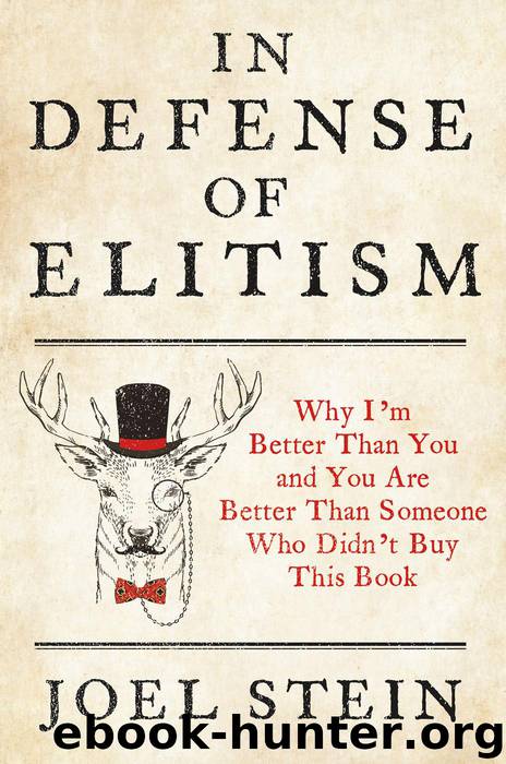 In Defense of Elitism by Joel Stein