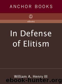In Defense of Elitism by William A. Henry III