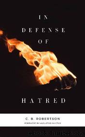 In Defense of Hatred by C.B. Robertson