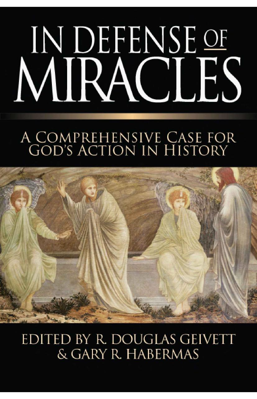 In Defense of Miracles: A Comprehensive Case for Godâs Action in History by R. Douglas Gievett