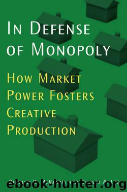 In Defense of Monopoly: How Market Power Fosters Creative Production by Richard McKenzie & Dwight Lee
