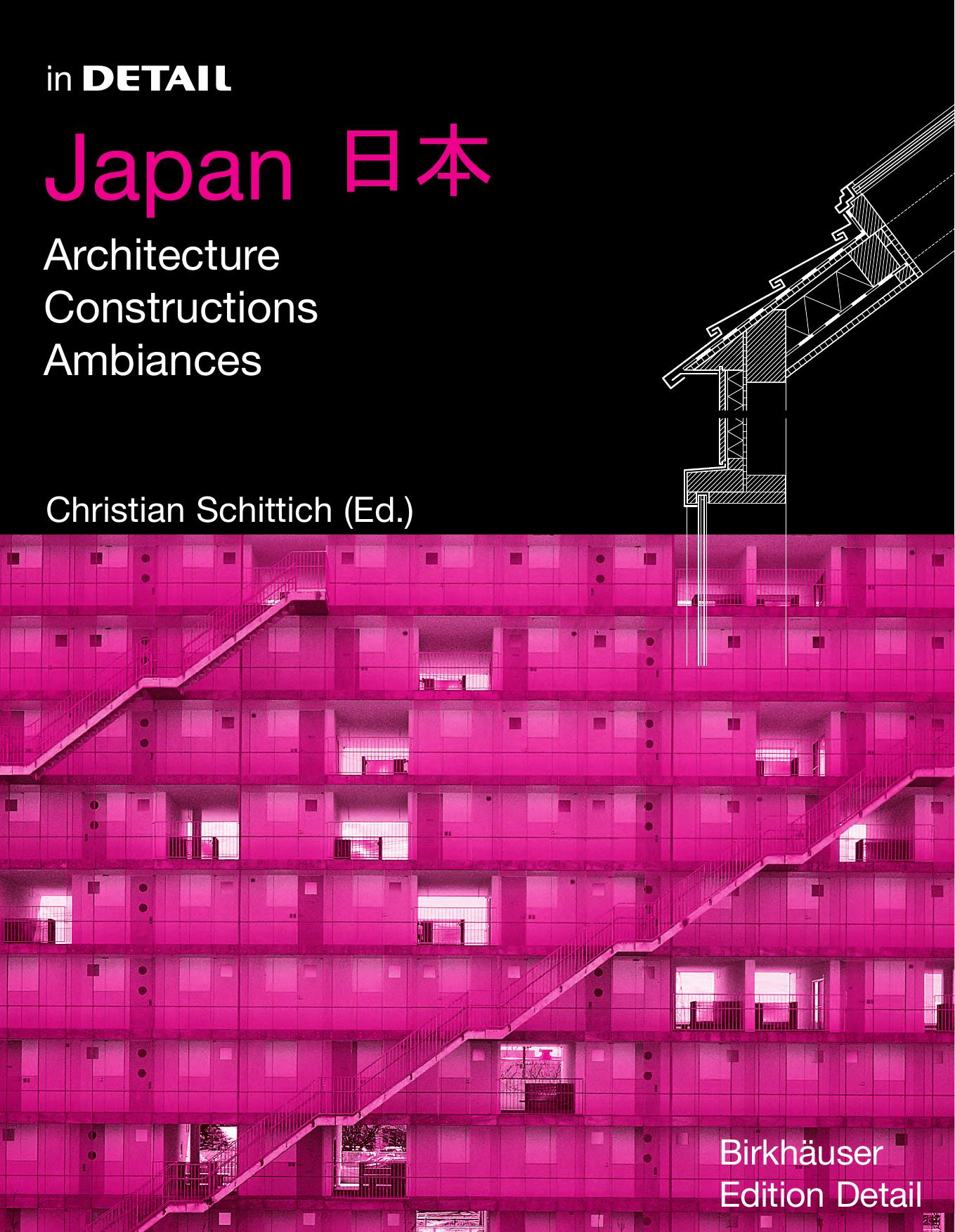 In Detail: Japan: Architecture, Constructions, Ambiances by Christian Schittich