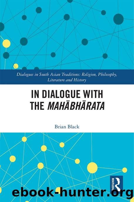 In Dialogue with the MahÄbhÄrata by Black Brian;