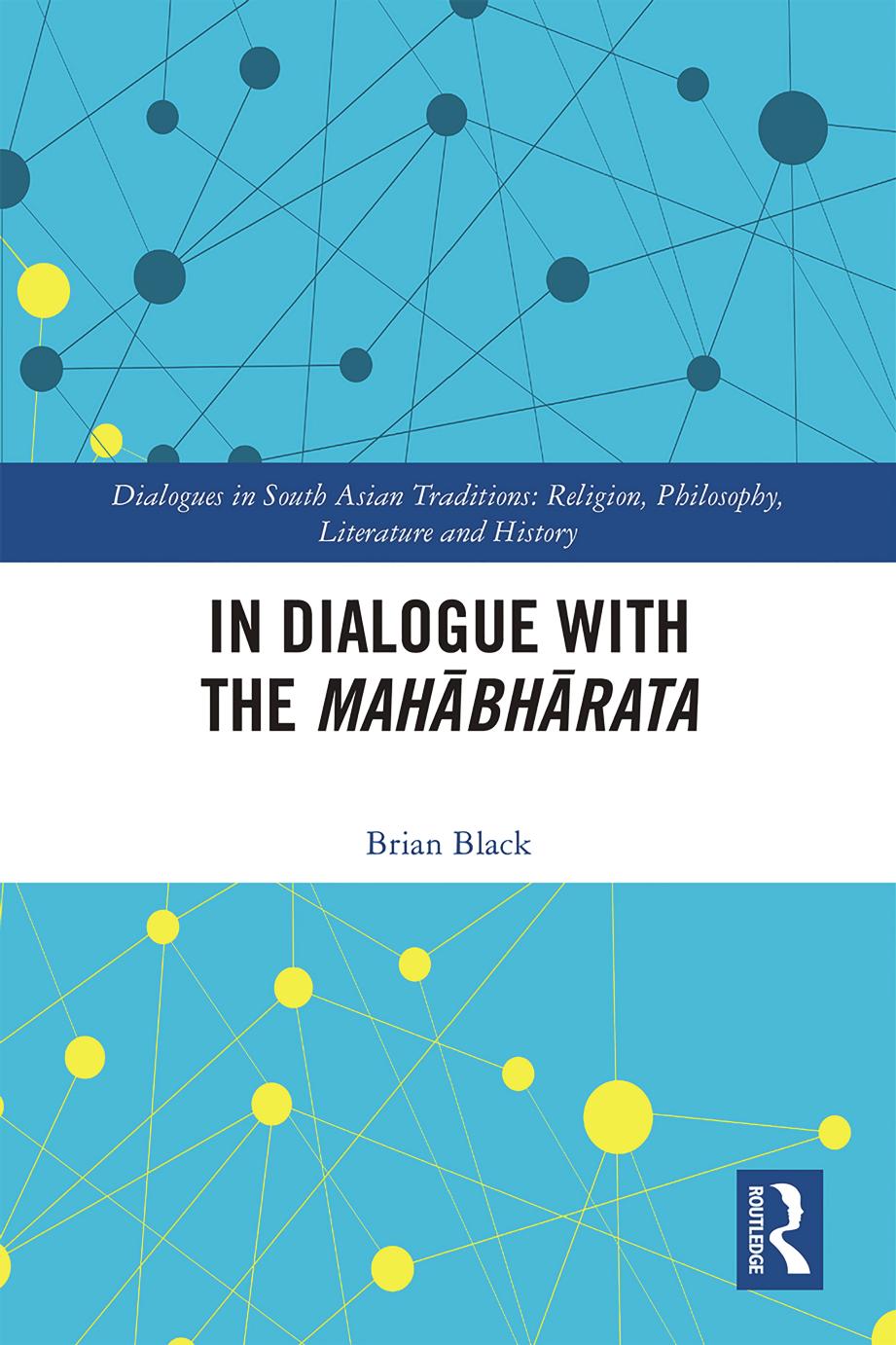 In Dialogue with the Mahabharata by Brian Black