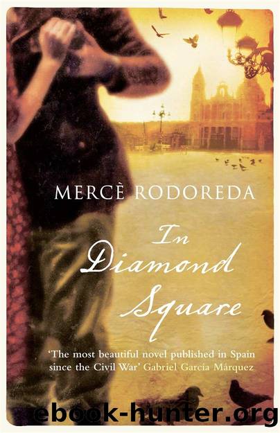 In Diamond Square: A Virago Modern Classic (Virago Modern Classics Book 337) by Merce Rodoreda