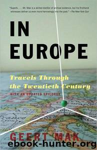 In Europe: Travels Through the Twentieth Century by Geert Mak