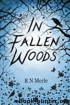 In Fallen Woods by R N Merle