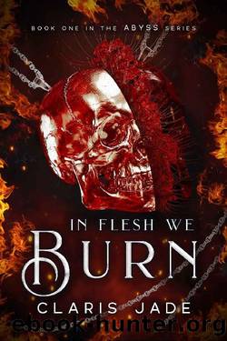 In Flesh We Burn: A Contract Marriage Supernatural Romance (The Abyss Series Book 1) by Claris Jade