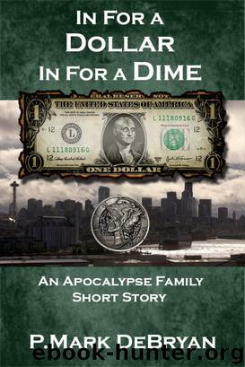 In For A Dollar In For A Dime by P. Mark DeBryan