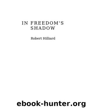 In Freedom's Shadow by Robert Hilliard