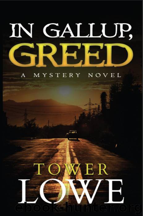 In Gallup, Greed by Tower Lowe
