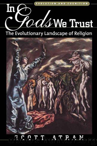 In Gods We Trust: The Evolutionary Landscape of Religion (Evolution and Cognition Series) by Atran Scott