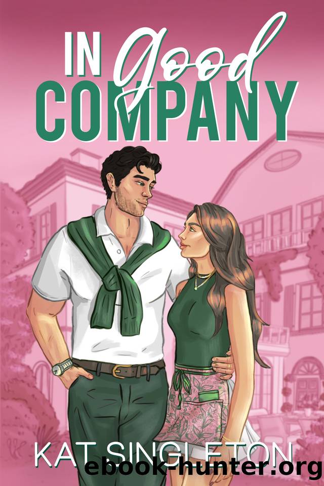 In Good Company: An Ex's Brother Billionaire Romance (Pembroke Hills Book 1) by Kat Singleton