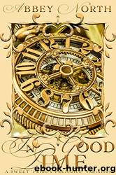 In Good Time: A Sweet Pride & Prejudice Variation by Abbey North