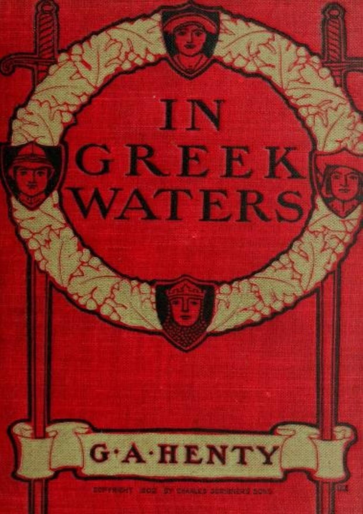 In Greek Waters: A Story of the Grecian War of Independence (1821-1827) by G. A. Henty