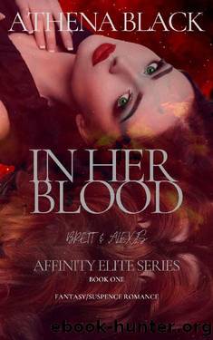 In Her Blood: Brett & Alexis (Affinity Elite Book 1) by Athena Black