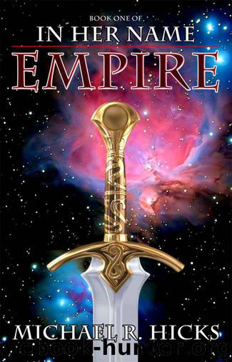 In Her Name - 01 - Empire by Michael R. Hicks