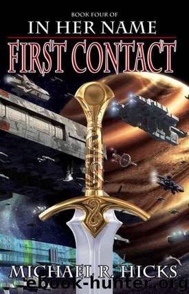 In Her Name - 04 - First Contact by Michael R. Hicks