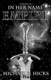 In Her Name: Empire by Michael R. Hicks