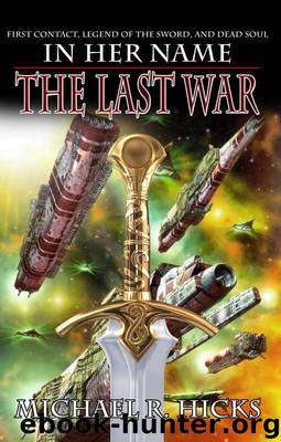 In Her Name: The Last War by Michael R. Hicks