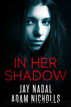 In Her Shadow by Jay Nadal & Adam Nicholls