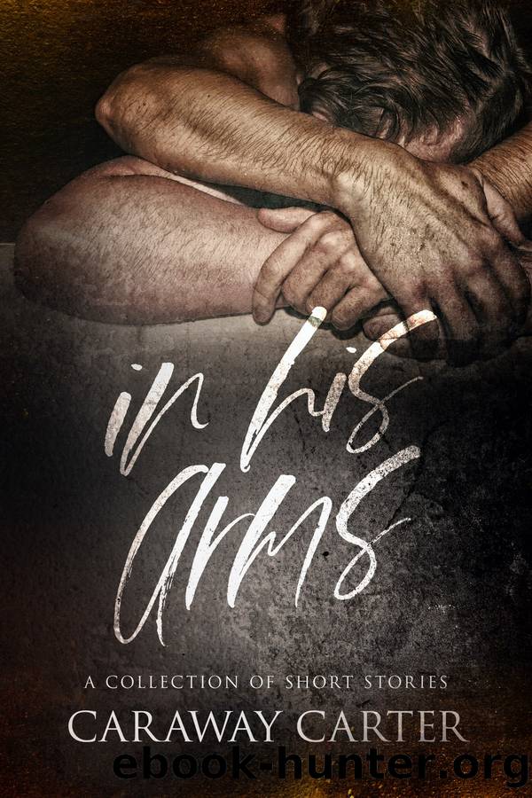 In His Arms by Caraway Carter