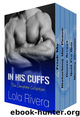 In His Cuffs: The Complete Collection by Lola Rivera