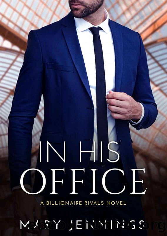 In His Office: An Enemies-to-Lovers Romance (Billionaire Rivals Book 3) by Mary Jennings