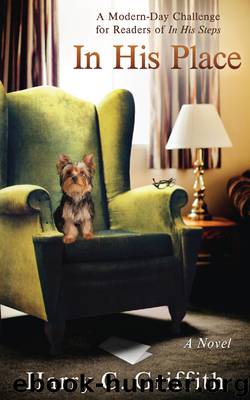 In His Place: A Modern-Day Challenge for Readers of In His Steps by Harry C. Griffith