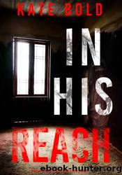 In His Reach by Kate Bold