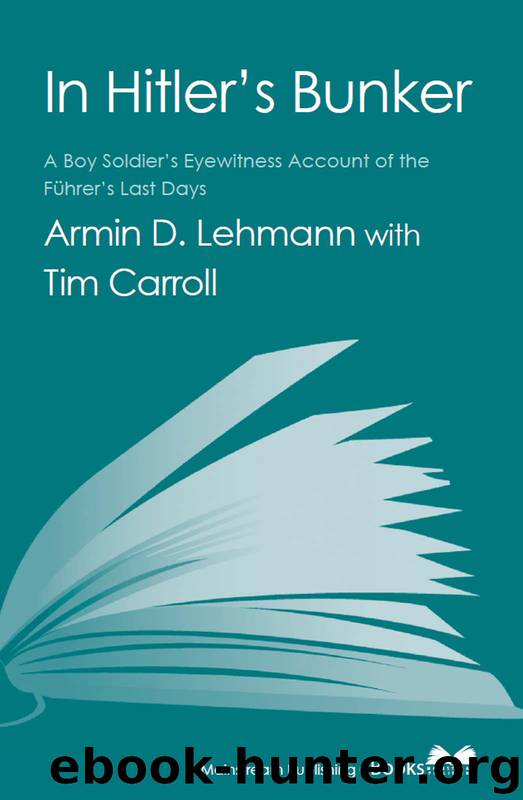 In Hitler's Bunker by Armin Lehmann