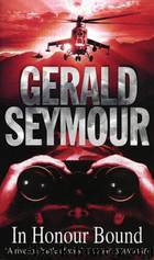 In Honour Bound by Gerald Seymour