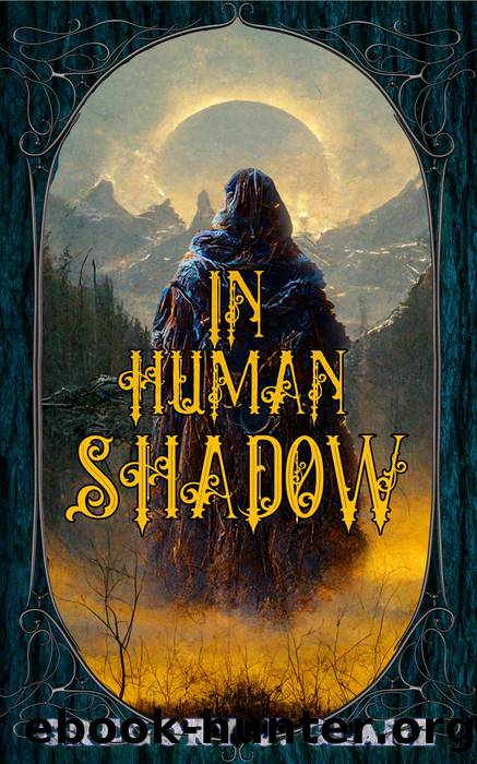 In Human Shadow by Gregory J. Glanz