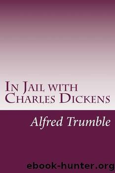 In Jail with Charles Dickens by Alfred Trumble