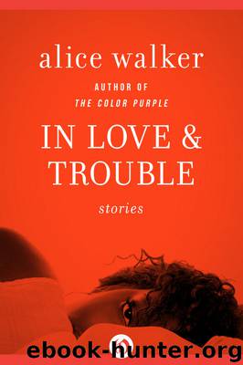 In Love & Trouble: Stories by Alice Walker