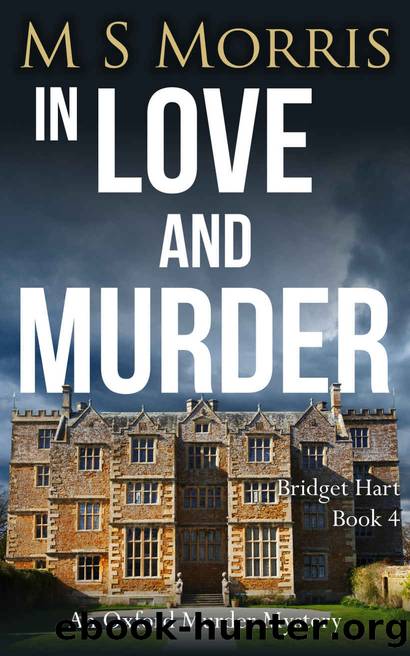 In Love And Murder: An Oxford Murder Mystery (Bridget Hart Book 4) by M S Morris
