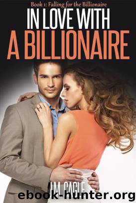In Love With A Billionaire, Book One: Falling for the Billionaire by J.M. Cagle
