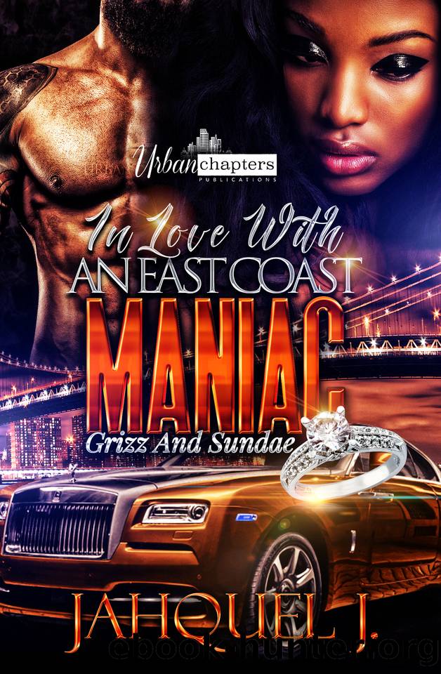 In Love With A East Coast Maniac: Grizz And Sundae by J. Jahquel