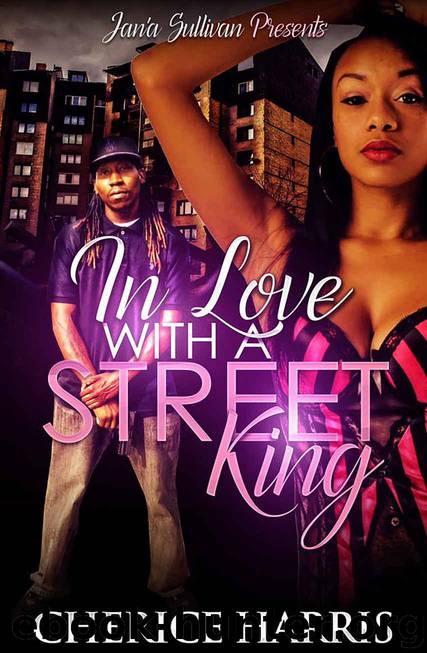 In Love With a Street King by Cherice Harris