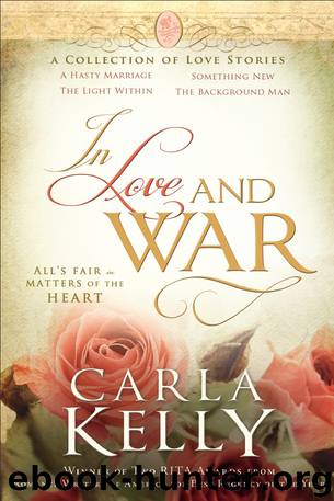 In Love and War by Carla Kelly