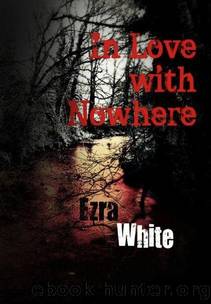 In Love with Nowhere (horror and suspense) by White Ezra